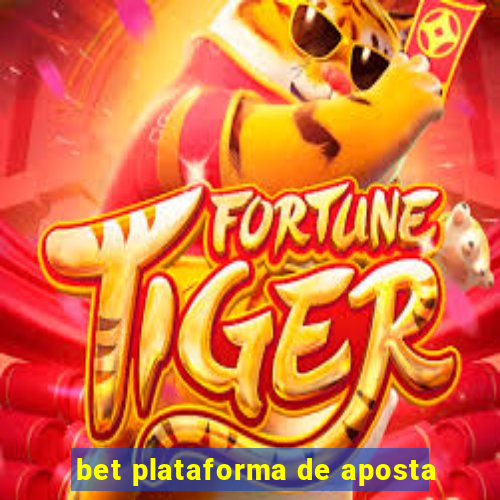 bet plataforma de aposta